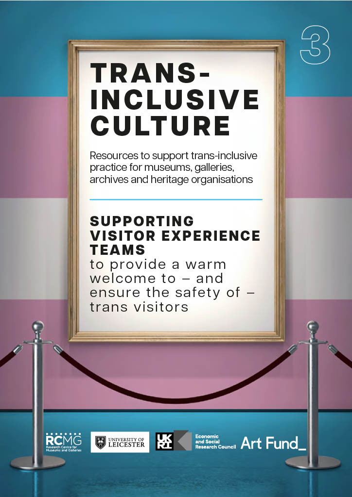 Cover page of "Trans-Inclusive Culture: Supporting Visitor Experience teams to provide a warm welcome to – and ensure the safety of – trans visitors"